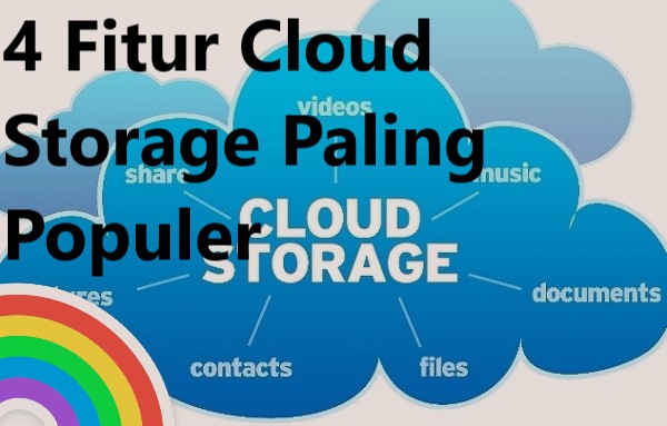 4 Fitur Cloud Storage Paling Populer