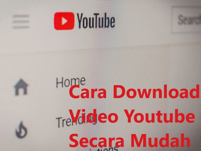 Cara Download Video Youtube Secara Mudah